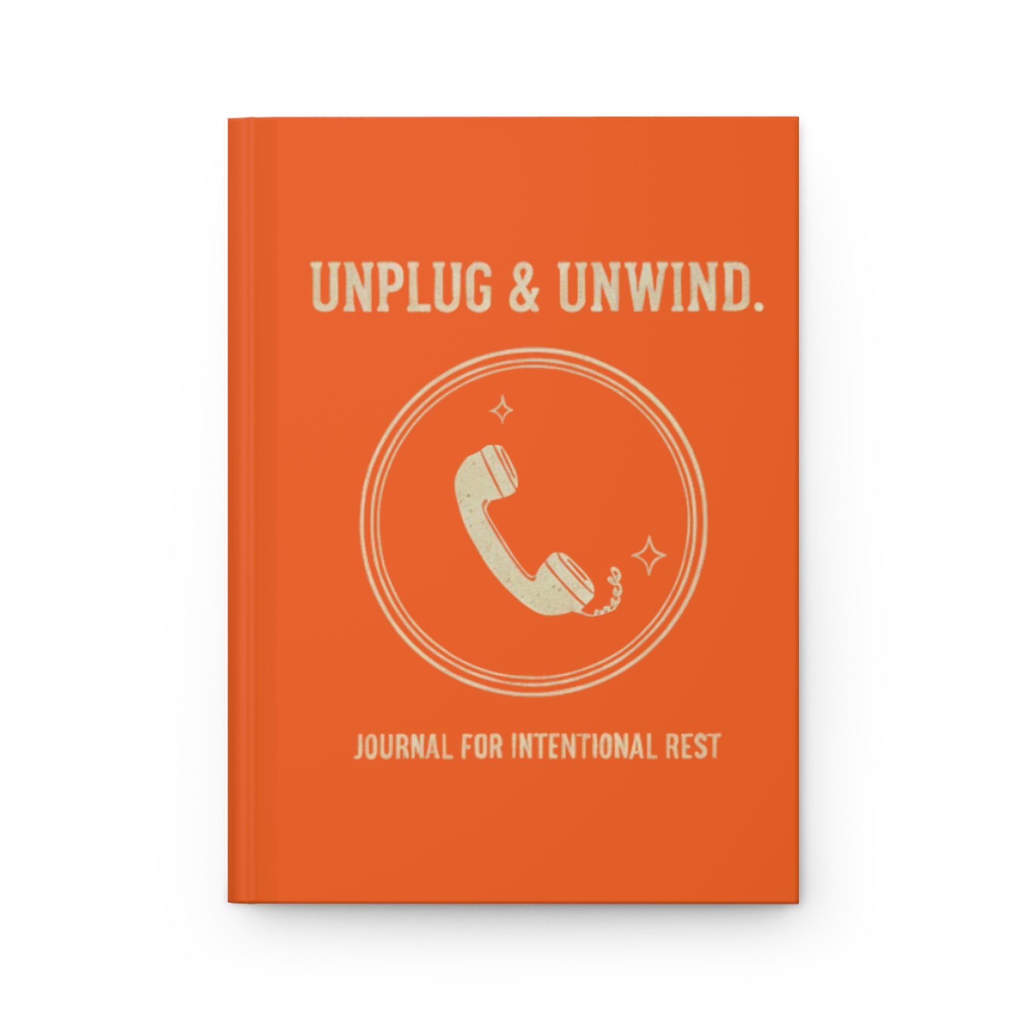 Hardcover Journal — "Unplug & Unwind" Intentional Rest Notebook